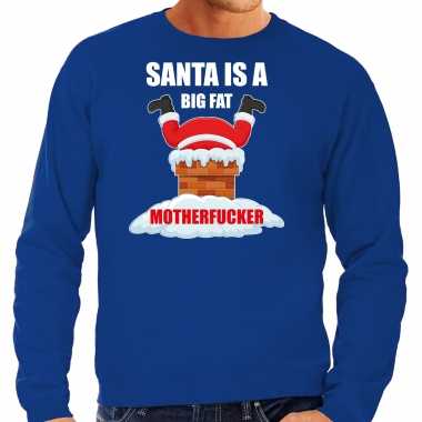 Foute kerstsweater / carnavalskleding santa is a big fat motherfucker blauw voor heren